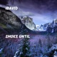 Smoke Until Single