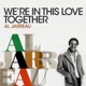 We re In This Love Together