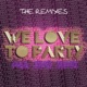 We Love To Party All The Time feat Mc Marla The Remixes EP