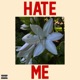 HATE ME Single