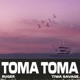 Toma Toma Single