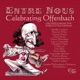 Entre nous Celebrating Offenbach