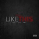 Like This feat Lil Pat Single