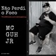 Não Perdi o Foco feat DJ Guh Mix Single