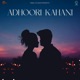 Adhoori Kahani Single
