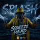 Splash feat Squeeze Head Single