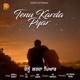 Tenu Karda Pyar Single