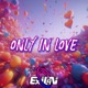 Only in Love Single