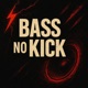 BASS NO KICK VIP MIX Single