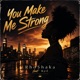 You Make Me Strong feat Kyil Single