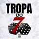 Tropa do 7 feat DJ Larrea Single