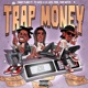 Trap Money feat loco lil gwap Jonny Flame Single