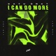 I Can Do More Single
