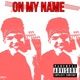 On My Name feat Mud Brother Tayy Single