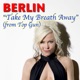 Take My Breath Away From Top Gun Live Single