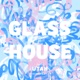 Glass House Single