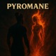 Pyromane Single