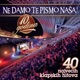 40 najvećih klapskih hitova ne damo te pismo naša 10 godina Live