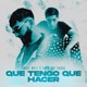 que tengo que hacer feat Saba yao Single