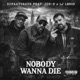 Nobody Wanna Die feat Jus P LJ Lewis Single