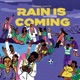 Rain Is Coming