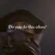 Do You Do This Often Single