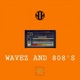 WAVEZ AND 808 S EP