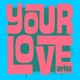 Your Love Single