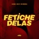 Fetiche Delas Single