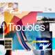 Troubles Single
