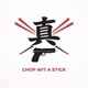 Chop Wit a Stick Single