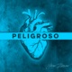 Peligroso Single