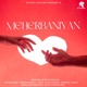 Meherbaniyan Single