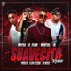 Suavecito feat Moysa D flow Montiel Single