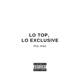 LO TOP LO EXCLUSIVE