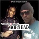 Born Bad feat Dazzla Nameless Single