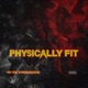 Physically Fit feat prod chacha Single