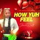 How Yuh Feel Single