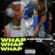 WHAP WHAP feat AJAY Silverstone Barz Single
