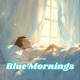Blue Mornings Single