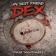 My Best Friend Dex Single