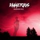 Dangerous Radio Single