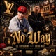 No Way feat China Mac Tripolar Diamond G A N G Zay Indo Slim Single