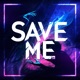 SAVE ME Single