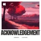Acknowledgement feat Loui Khan Single