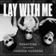 Lay With Me feat Vanessa Hudgens Single