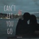 Can t Let You Go Single