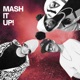 Mash It Up feat NSG Single