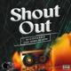 Shout Out feat Nicofasho Bosay De Leon Single