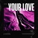 Your Love Single